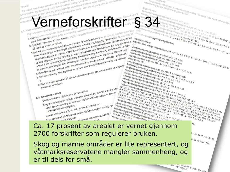 forskrifter som regulerer bruken.