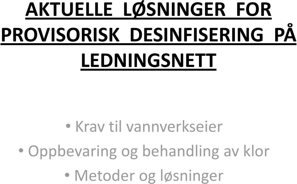 til vannverkseier Oppbevaring og