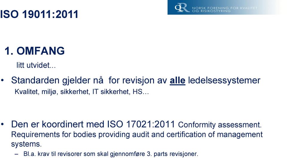 sikkerhet, IT sikkerhet, HS Den er koordinert med ISO 17021:2011 Conformity
