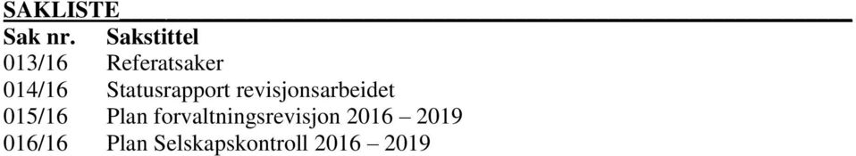 Statusrapport revisjonsarbeidet 015/16