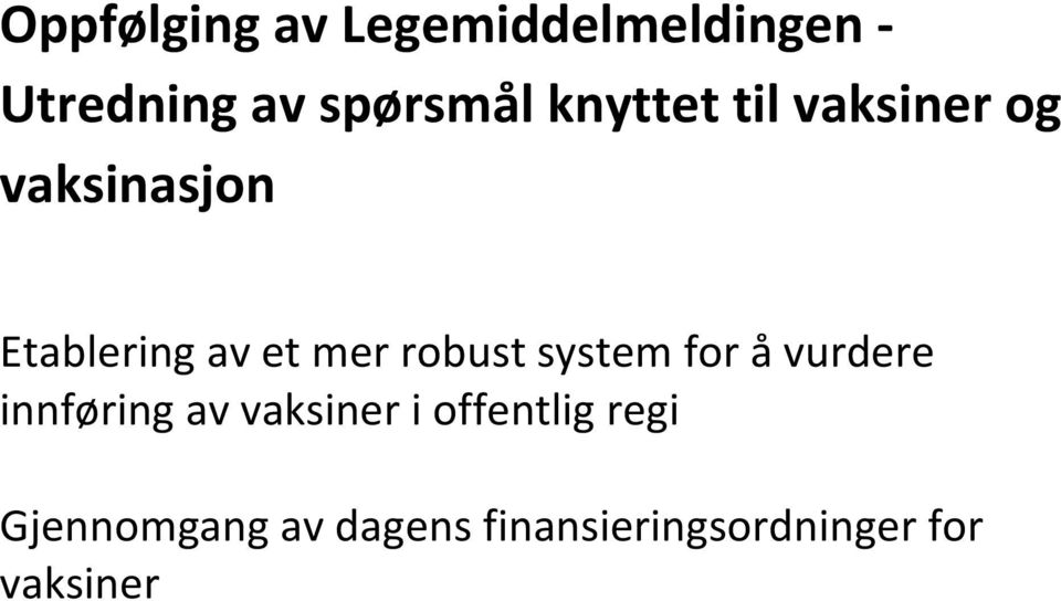 robust system for å vurdere innføring av vaksiner i