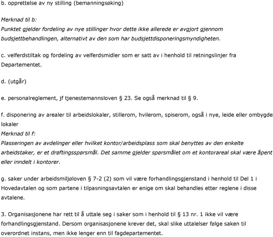 personalreglement, jf tjenestemannsloven 23. Se også merknad til 9. f.