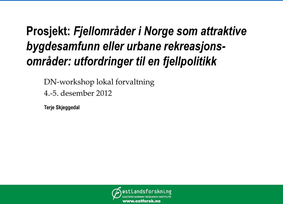 utfordringer til en fjellpolitikk DN-workshop