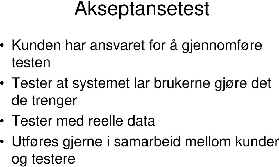 brukerne gjøre det de trenger Tester med