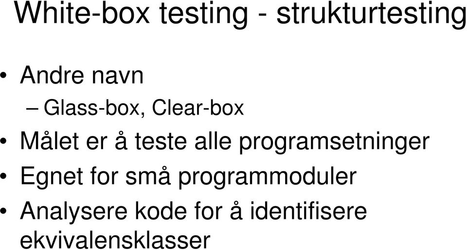 programsetninger Egnet for små programmoduler