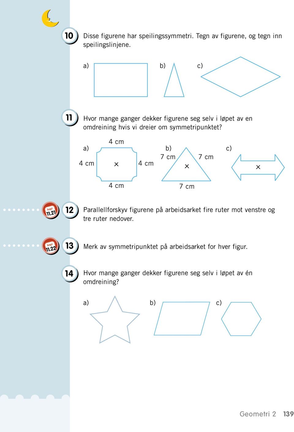 4 cm a) b) c) 7 cm 7 cm 4 cm x 4 cm x x 4 cm 7 cm 11.