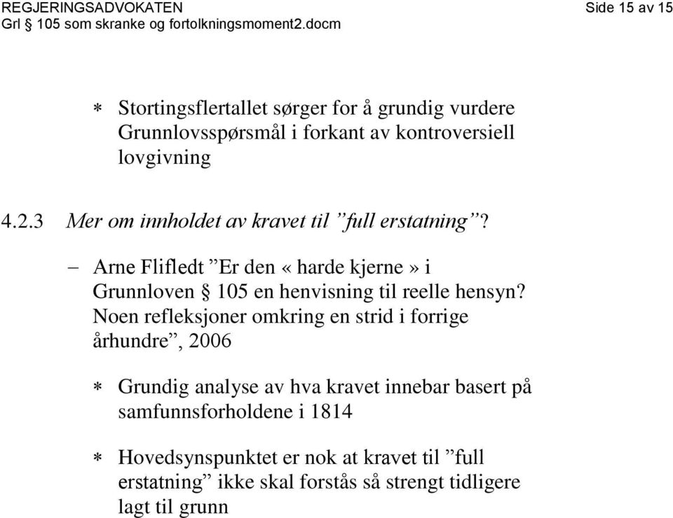 Arne Flifledt Er den «harde kjerne» i Grunnloven 105 en henvisning til reelle hensyn?