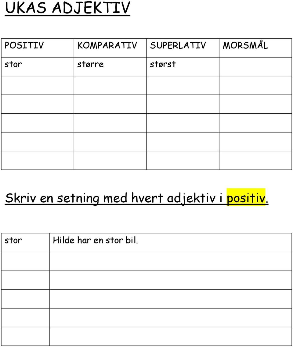 størst Skriv en setning med hvert