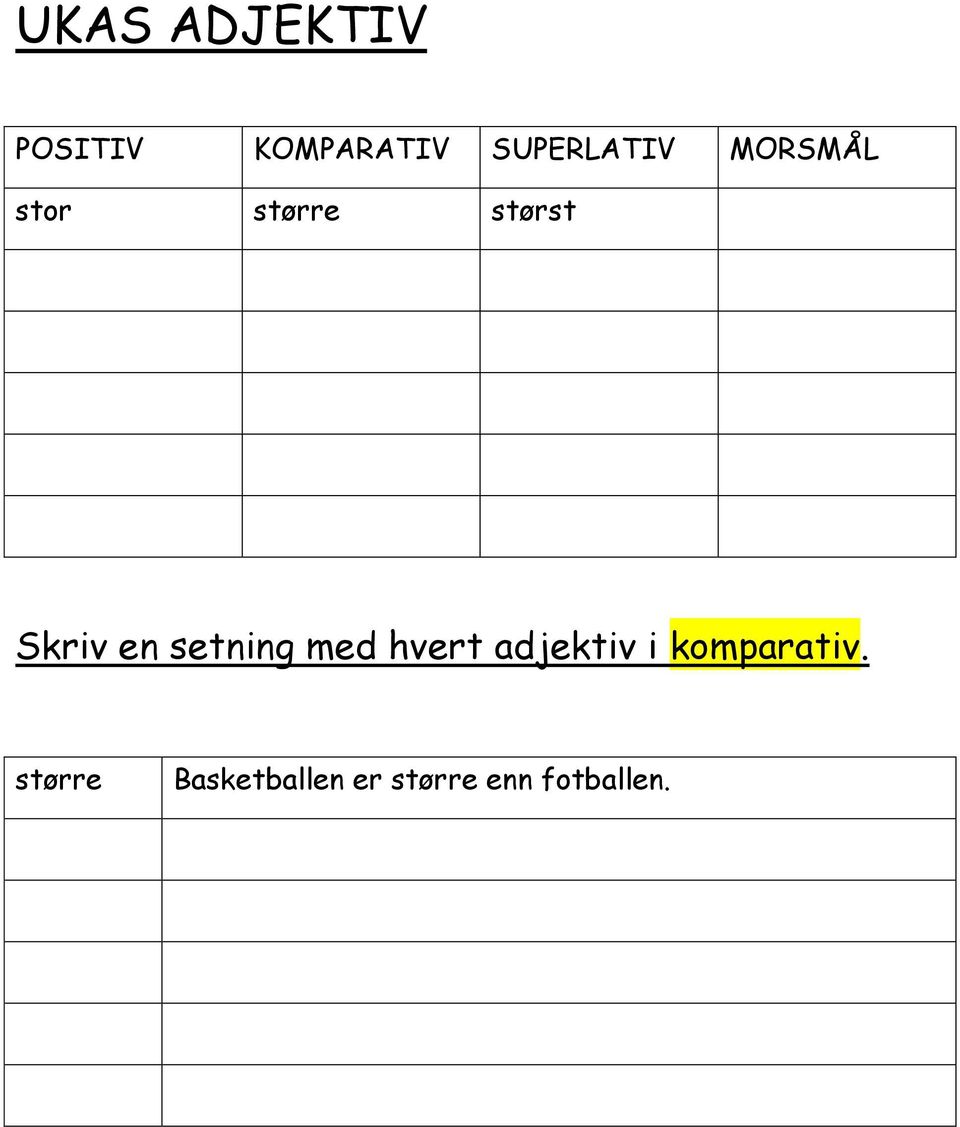 Skriv en setning med hvert adjektiv i