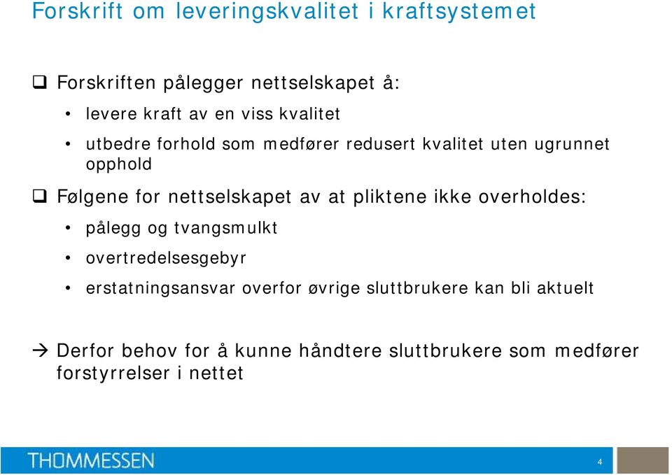 nettselskapet av at pliktene ikke overholdes: pålegg og tvangsmulkt overtredelsesgebyr erstatningsansvar