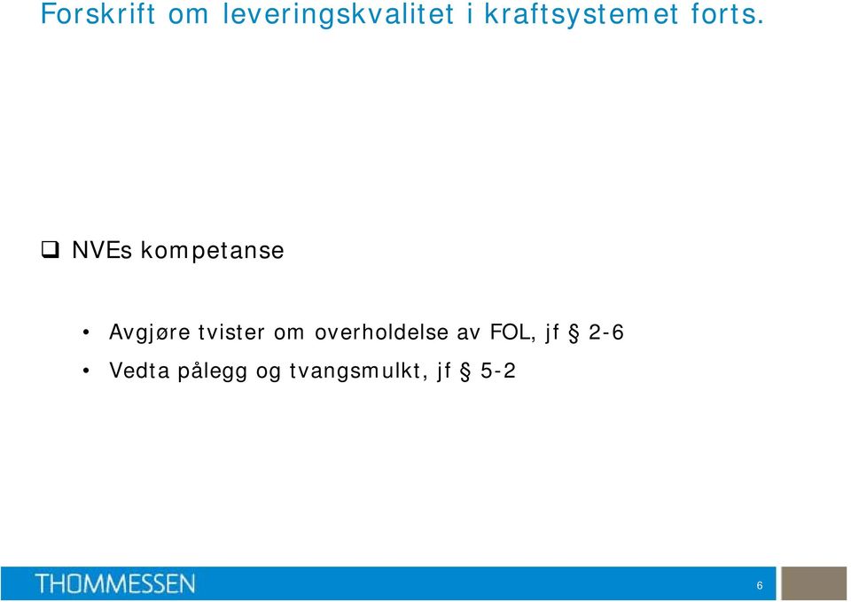 NVEs kompetanse Avgjøre tvister om