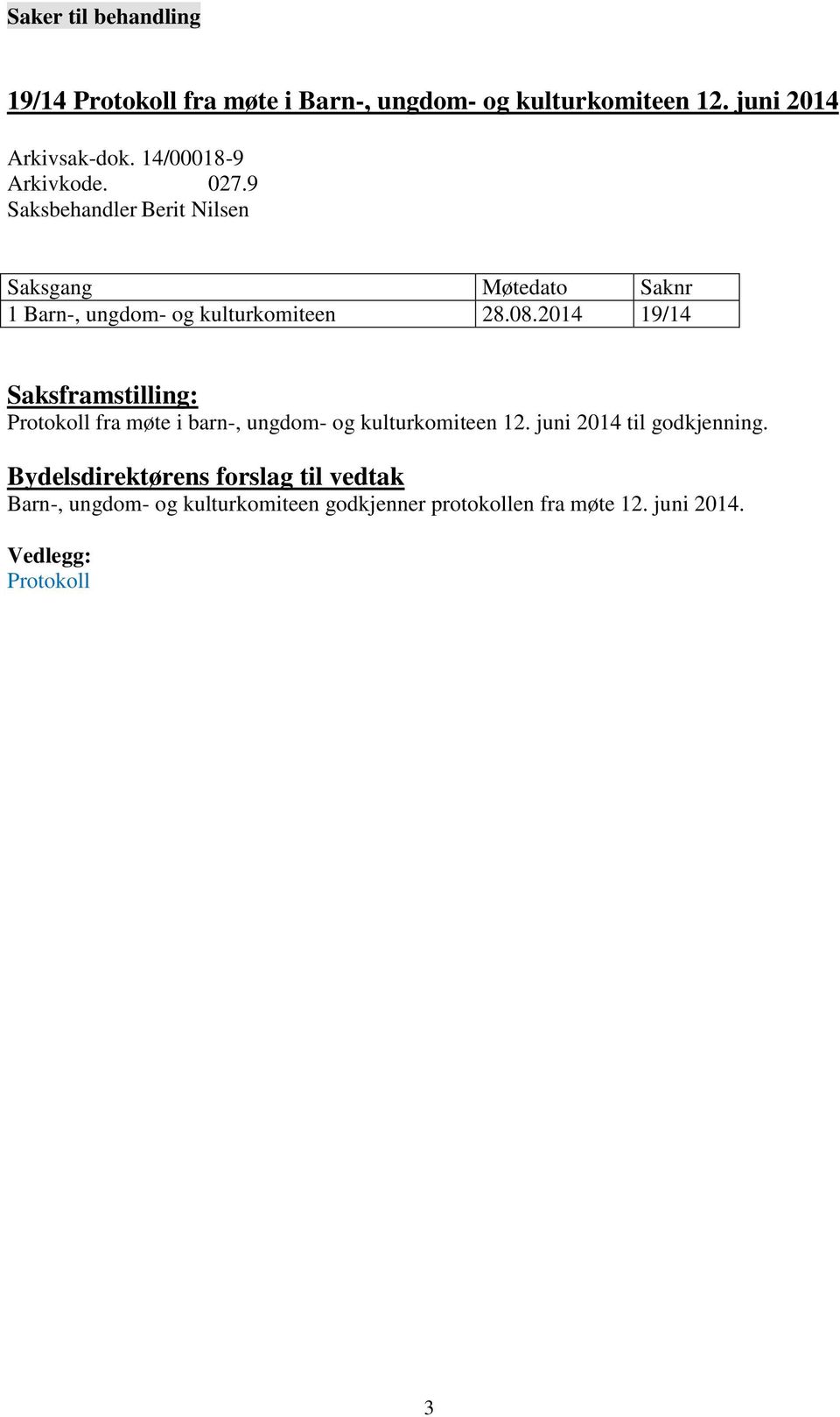 08.2014 19/14 Protokoll fra møte i barn-, ungdom- og kulturkomiteen 12.