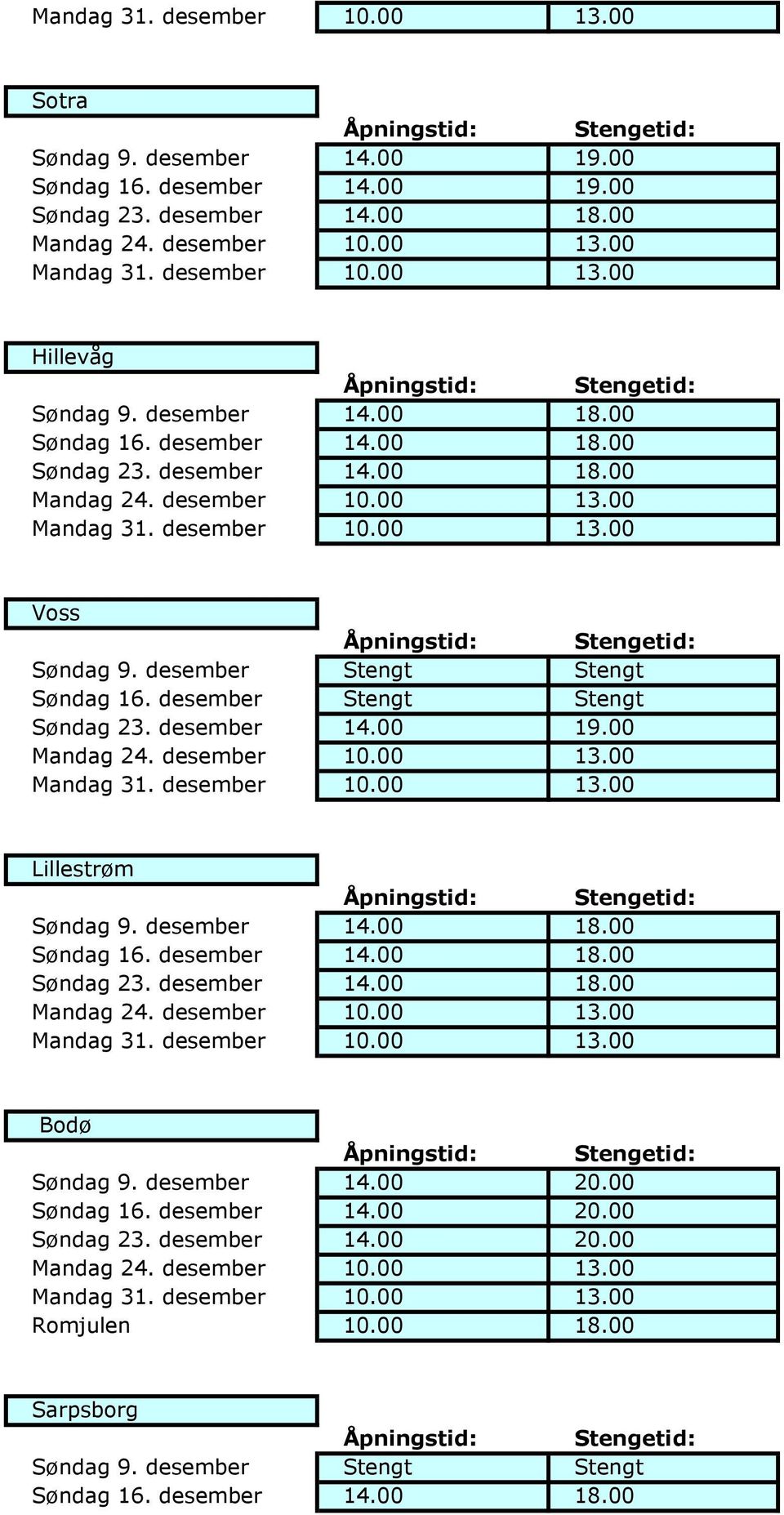 desember 14.00 20.00 Søndag 16. desember 14.