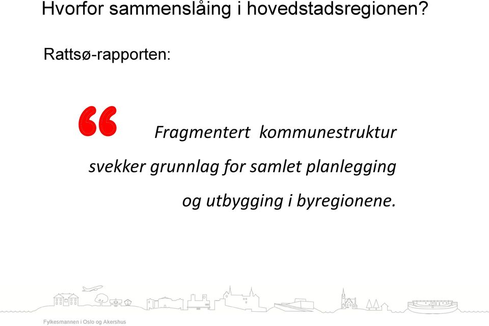Rattsø-rapporten: Fragmentert