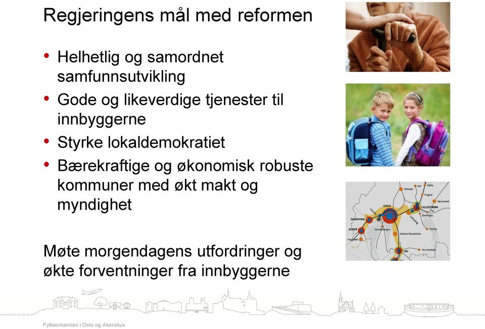 Styrke lokaldemokratiet Bærekraftige og økonomisk robuste kommuner