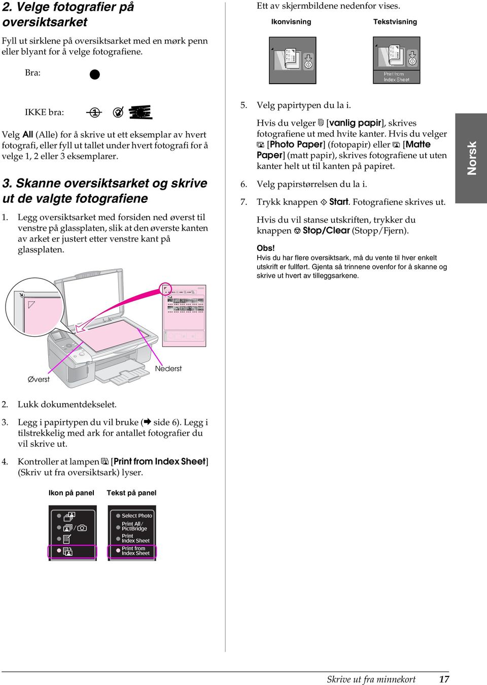 eksemplarer. 3. Skanne oversiktsarket og skrive ut de valgte fotografiene 1.