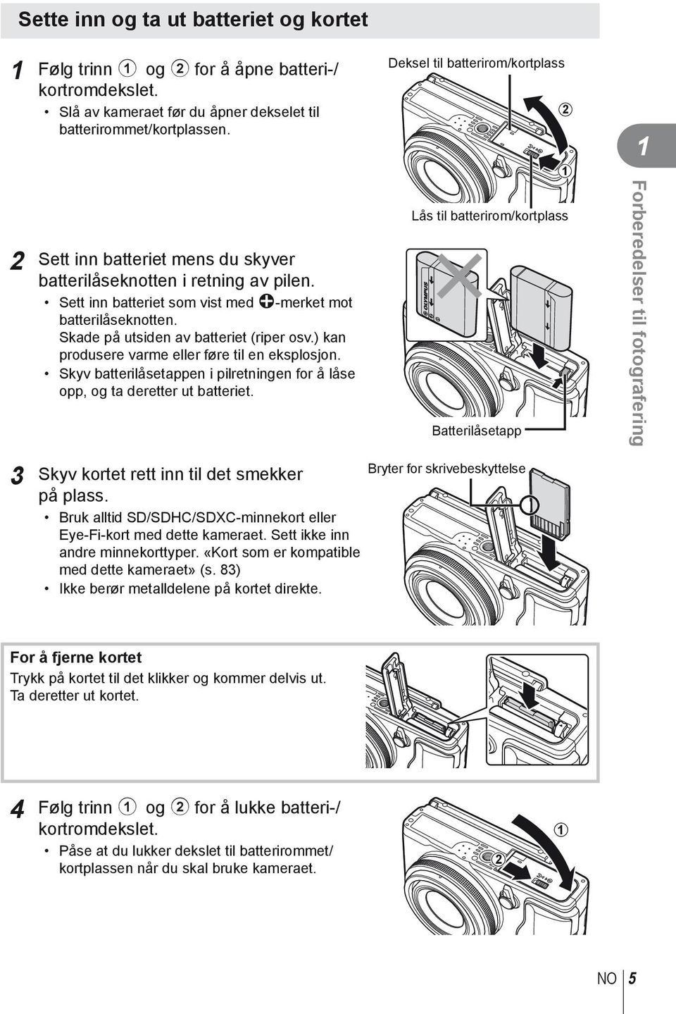 ) kan produsere varme eller føre til en eksplosjon. Skyv batterilåsetappen i pilretningen for å låse opp, og ta deretter ut batteriet.