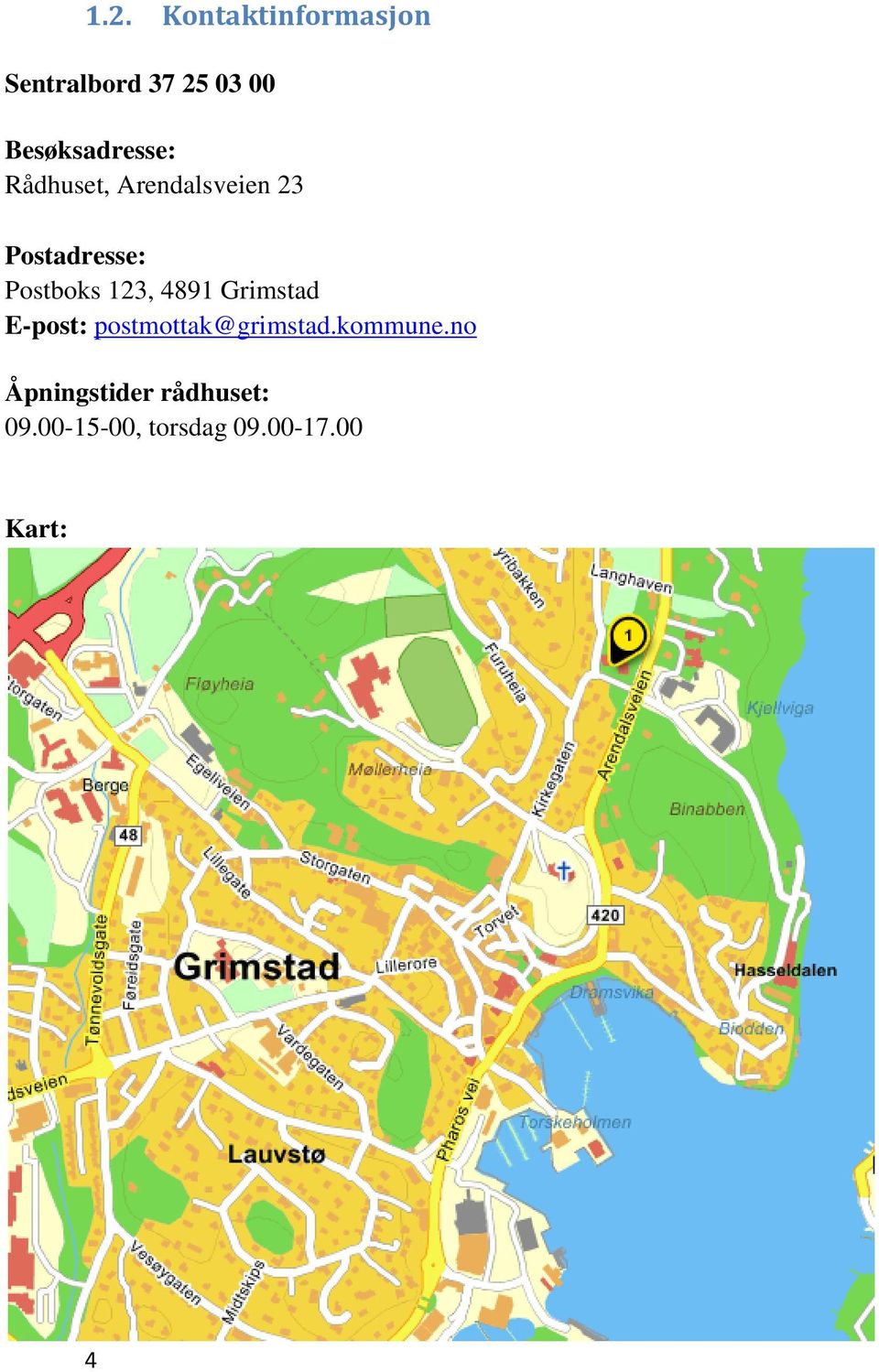Postboks 123, 4891 Grimstad E-post: postmottak@grimstad.