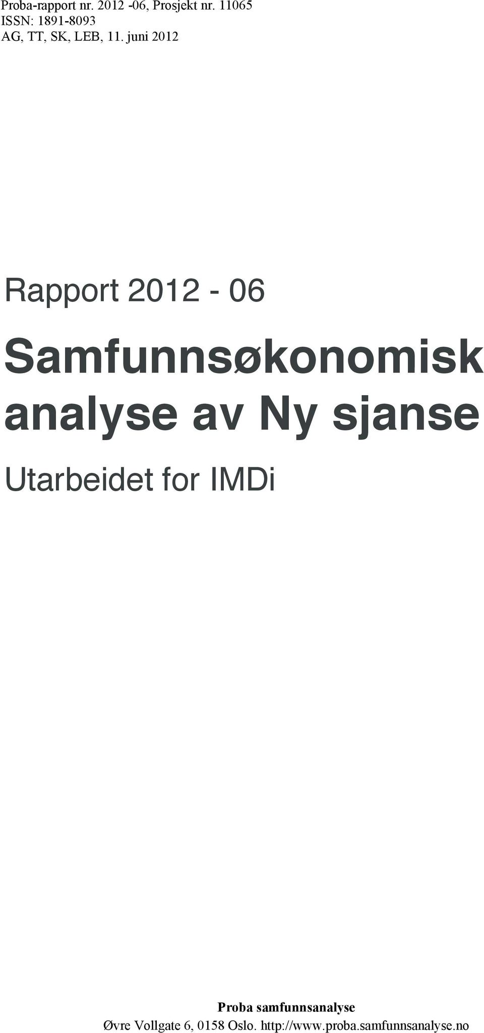 juni 2012 Rapport 2012-06 Samfunnsøkonomisk analyse av Ny