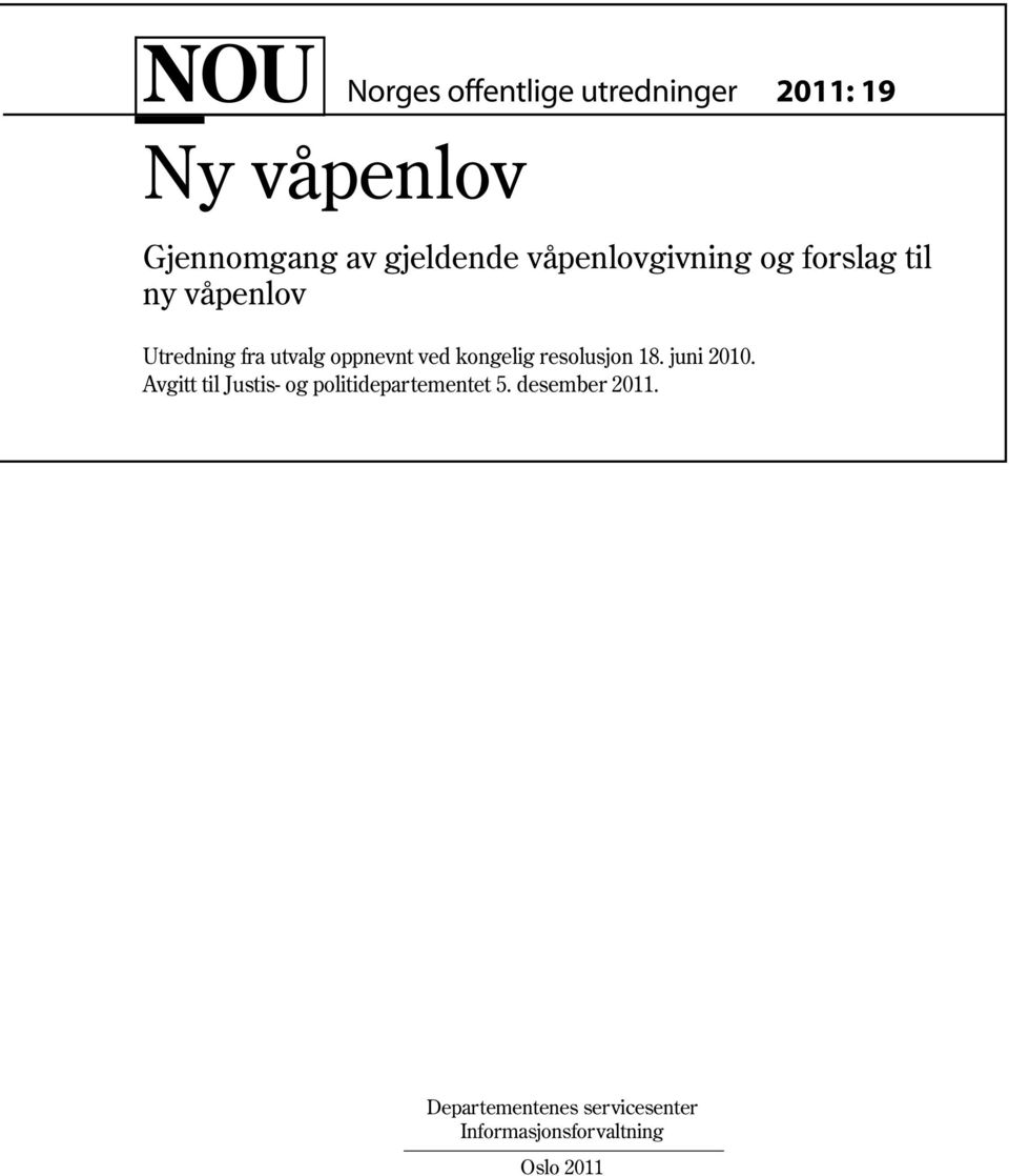 oppnevnt ved kongelig resolusjon 18. juni 2010.