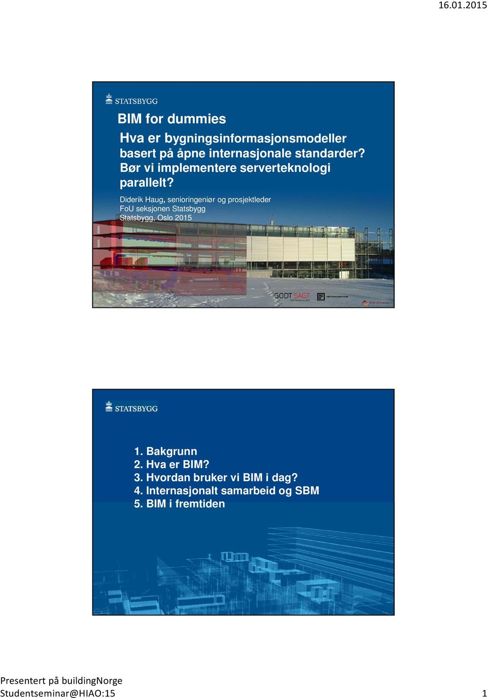 BIM for dummies Hva er bygningsinformasjonsmodeller basert på åpne  internasjonale standarder? Bør vi implementere serverteknologi parallelt? -  PDF Free Download