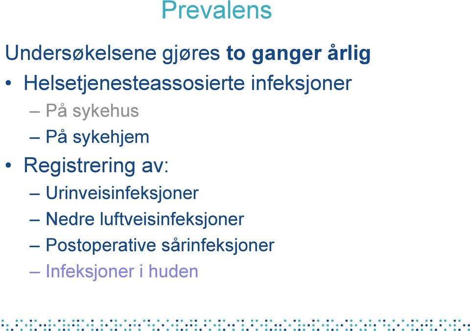 sykehjem Registrering av: Urinveisinfeksjoner Nedre