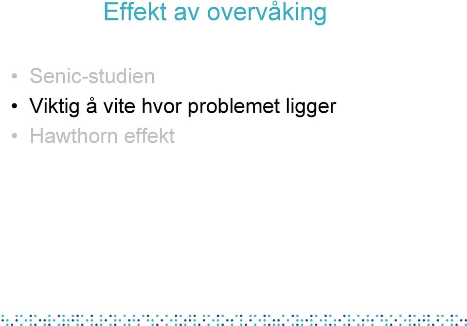 å vite hvor problemet