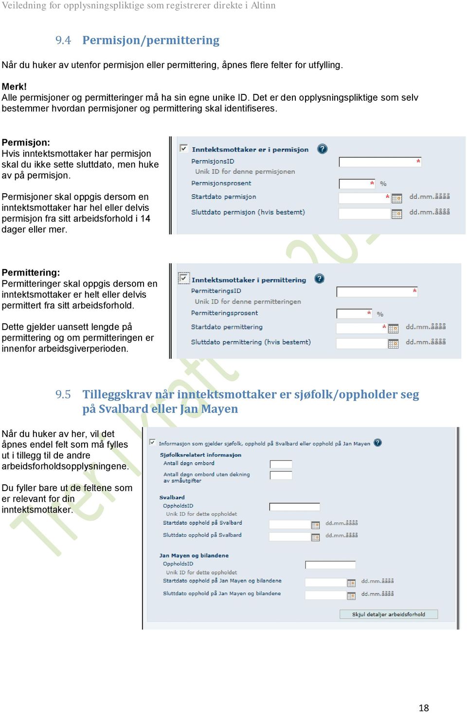 Permisjon: Hvis inntektsmottaker har permisjon skal du ikke sette sluttdato, men huke av på permisjon.