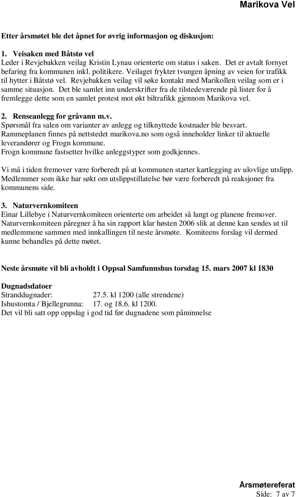 Revjebakken veilag vil søke kontakt med Marikollen veilag som er i samme situasjon.