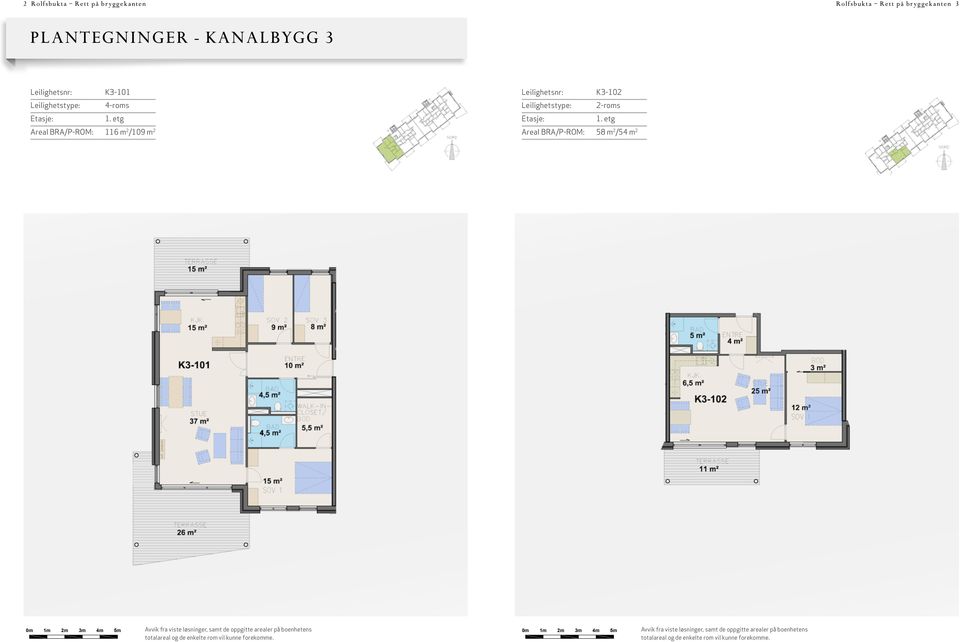 1. etg Areal BRA/P-ROM: 116 m 2 /109 m 2 Leilighetsnr: K3-102