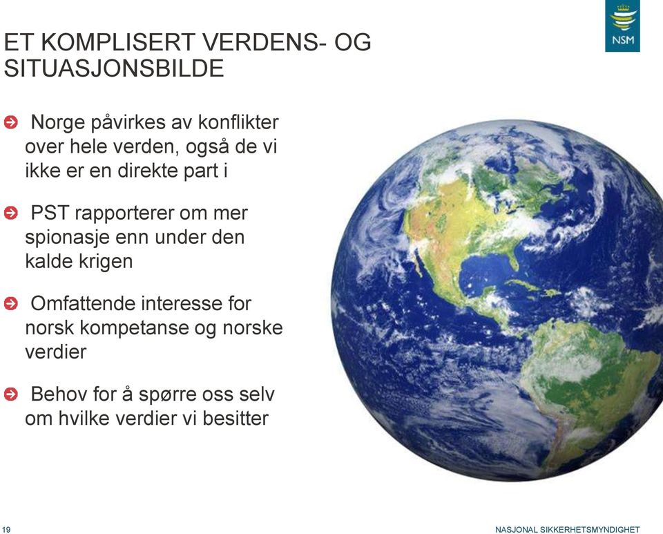 spionasje enn under den kalde krigen Omfattende interesse for norsk