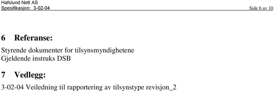 tilsynsmyndighetene Gjeldende instruks DSB 7