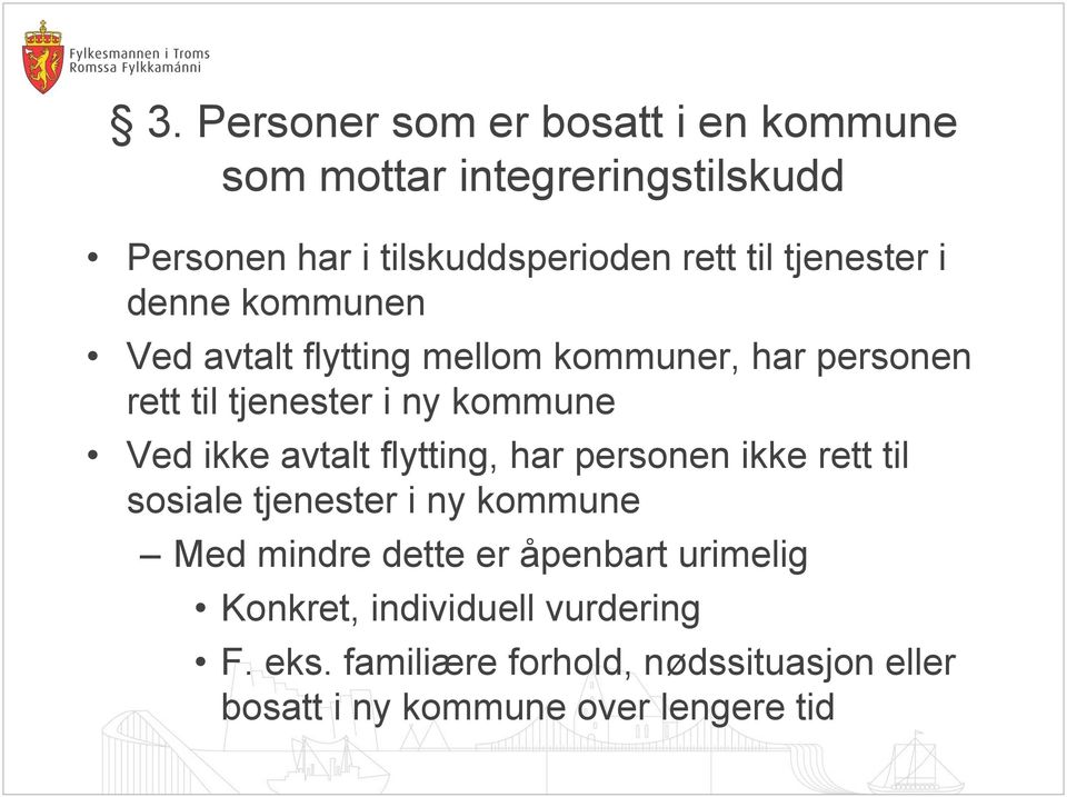 ikke avtalt flytting, har personen ikke rett til sosiale tjenester i ny kommune Med mindre dette er åpenbart