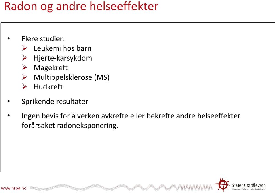 Hudkreft Sprikende resultater Ingen bevis for å verken