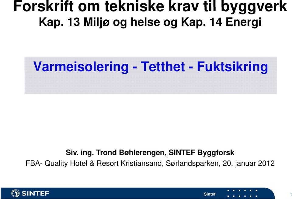 14 Energi Varmeisolering - Tetthet - Fuktsikring Siv. ing.