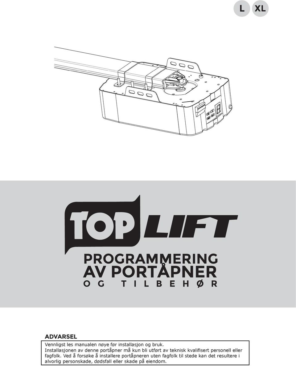 Installasjonen av denne portåpner må kun bli utført av teknisk kvalifisert personell