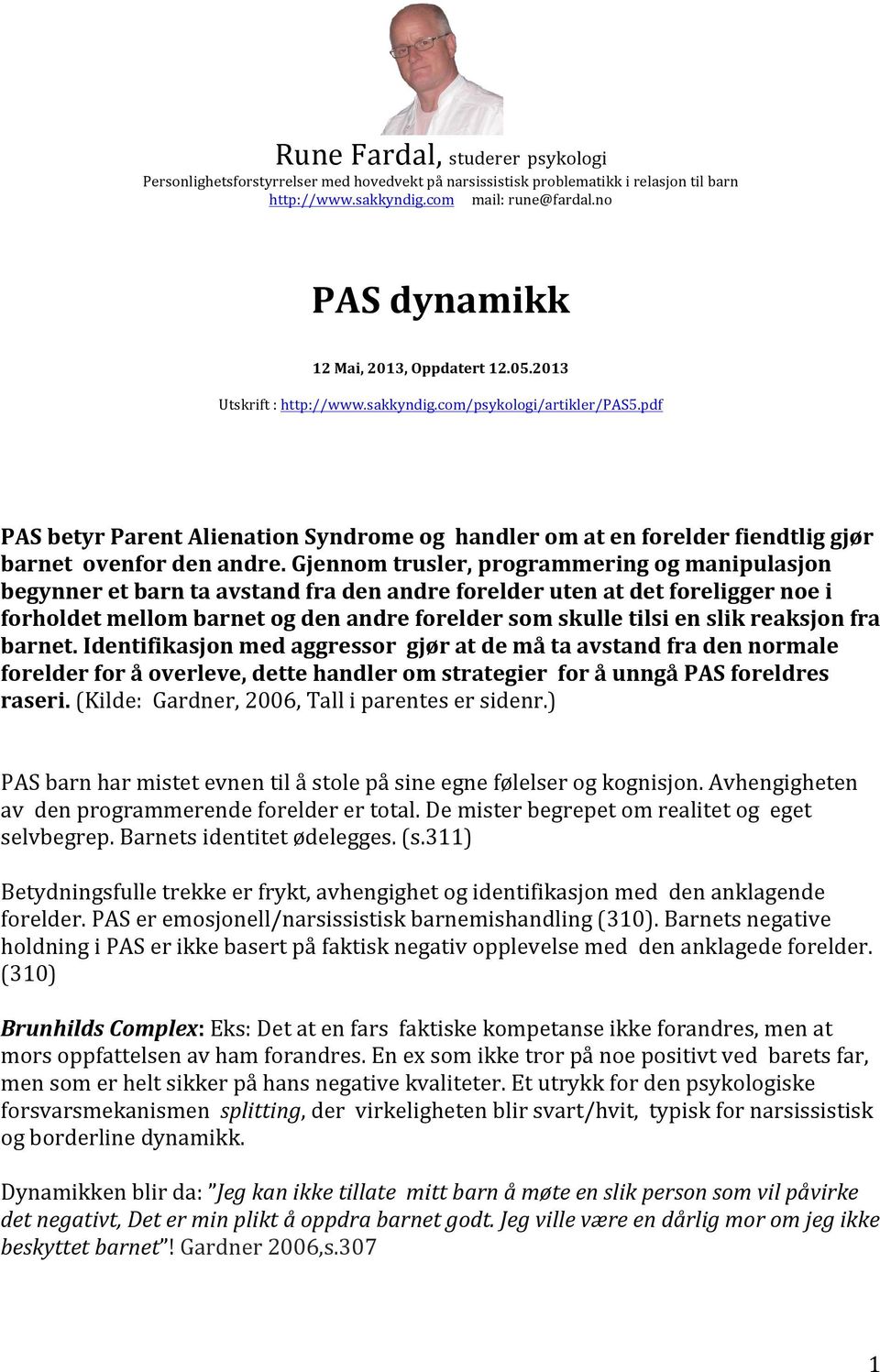 pdf PAS betyr Parent Alienation Syndrome og handler om at en forelder fiendtlig gjør barnet ovenfor den andre.