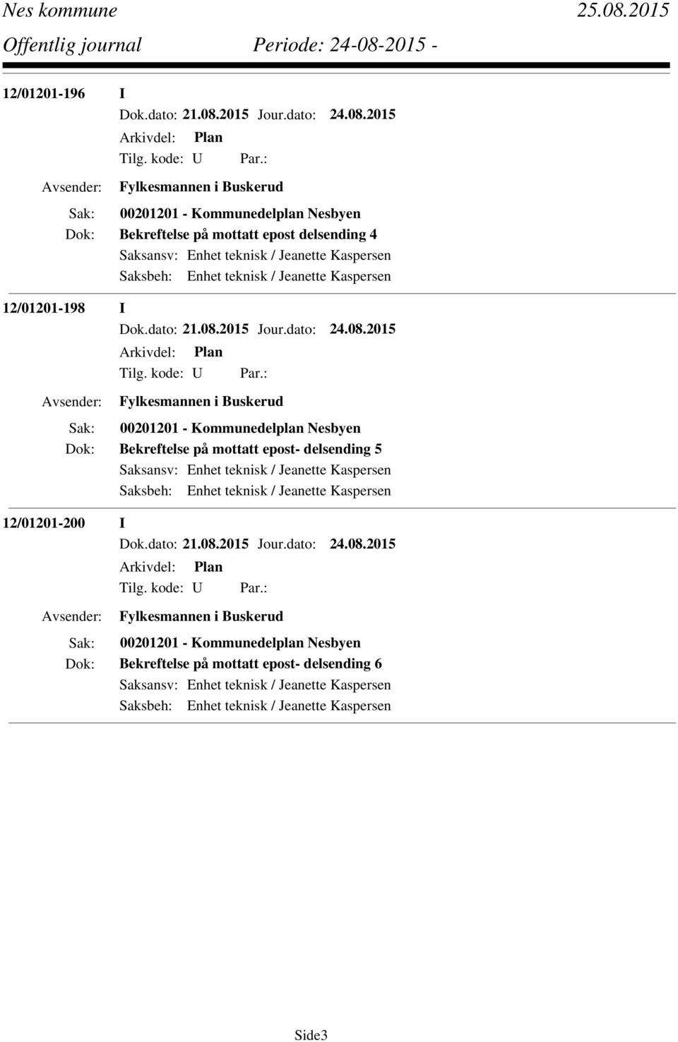 Nesbyen Bekreftelse på mottatt epost- delsending 5 12/01201-200 I