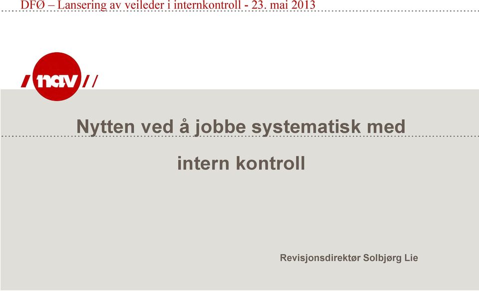 mai 2013 Nytten ved å jobbe