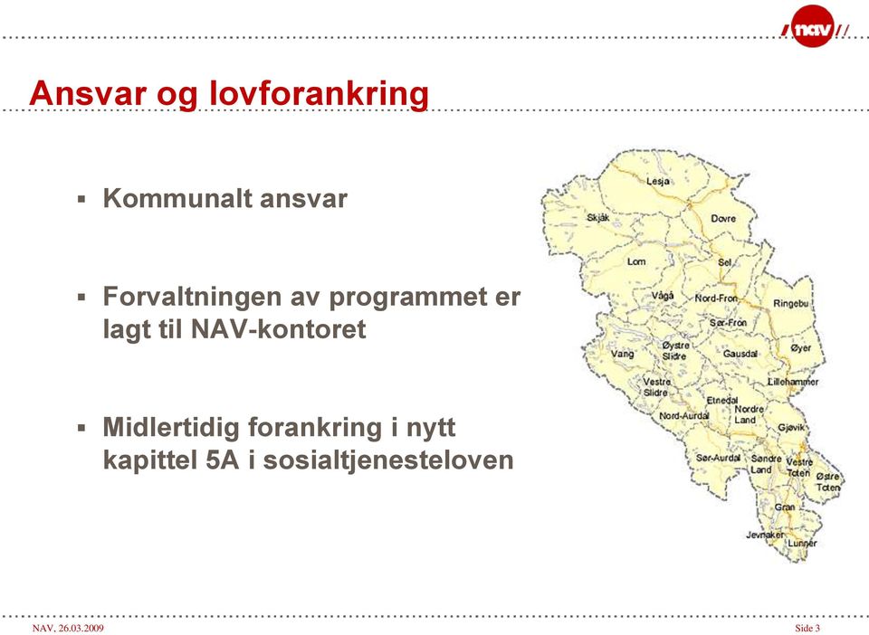 NAV-kontoret Midlertidig forankring i nytt