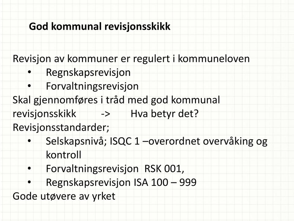 revisjonsskikk -> Hva betyr det?