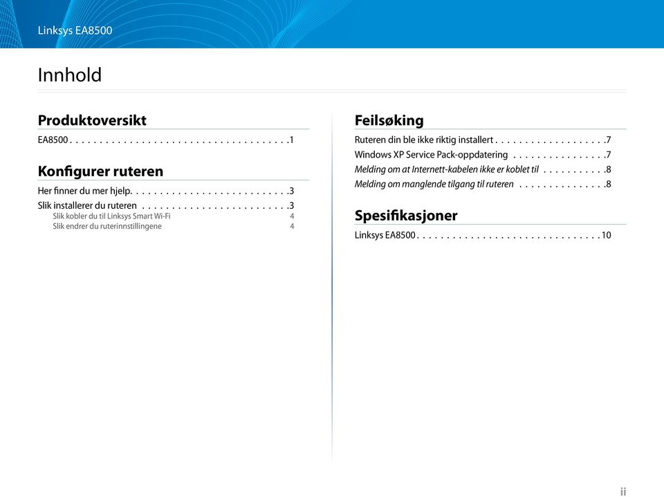 ..................7 Windows XP Service Pack-oppdatering................7 Melding om at Internett-kabelen ikke er koblet til.