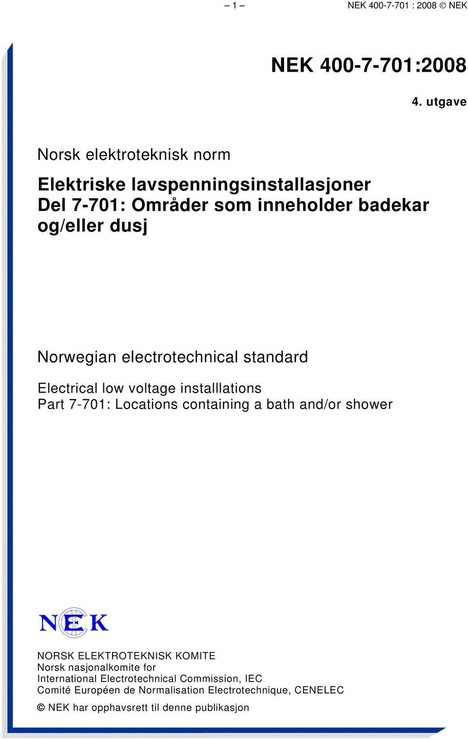 dusj Norwegian electrotechnical standard Electrical low voltage installlations Part 7-701: Locations containing a bath and/or