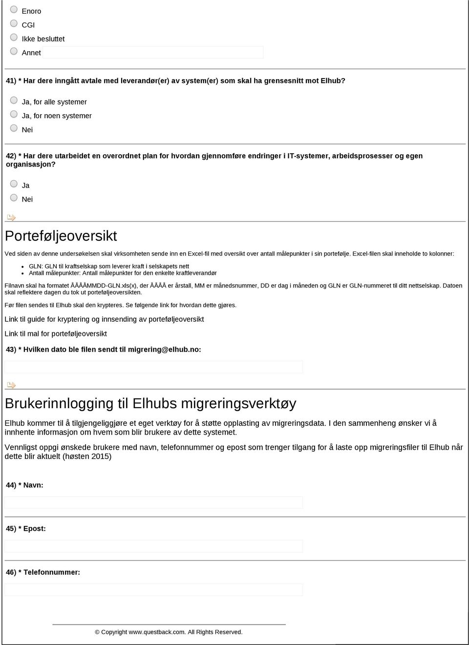 Porteføljeoversikt Ved siden av denne undersøkelsen skal virksomheten sende inn en Excel fil med oversikt over antall målepunkter i sin portefølje.