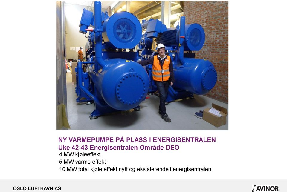 Område DEO 4 MW kjøleeffekt 5 MW varme effekt