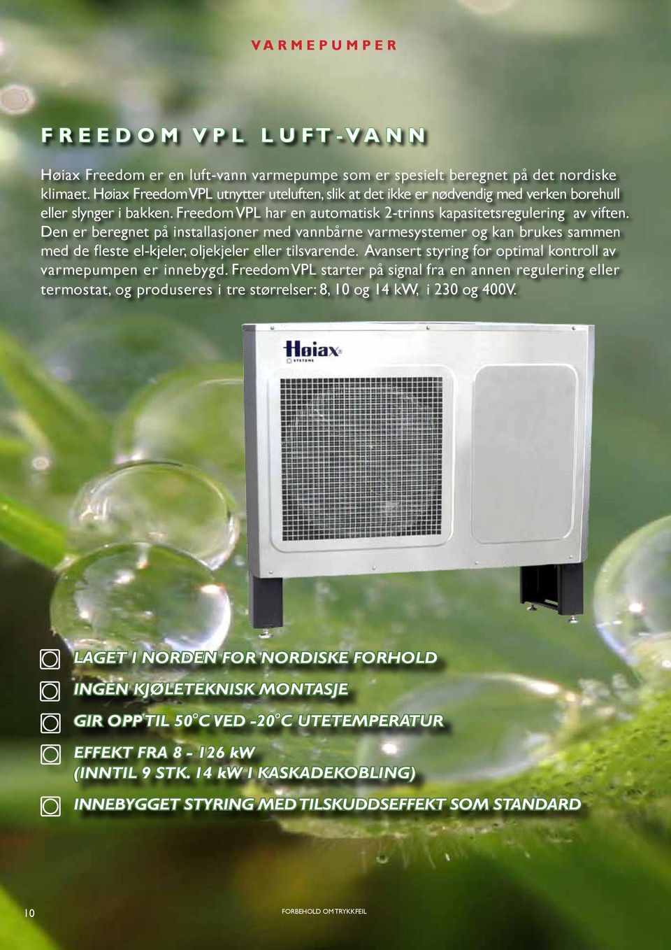 Den er beregnet på installasjoner med vannbårne varmesystemer og kan brukes sammen med de fleste el-kjeler, oljekjeler eller tilsvarende.