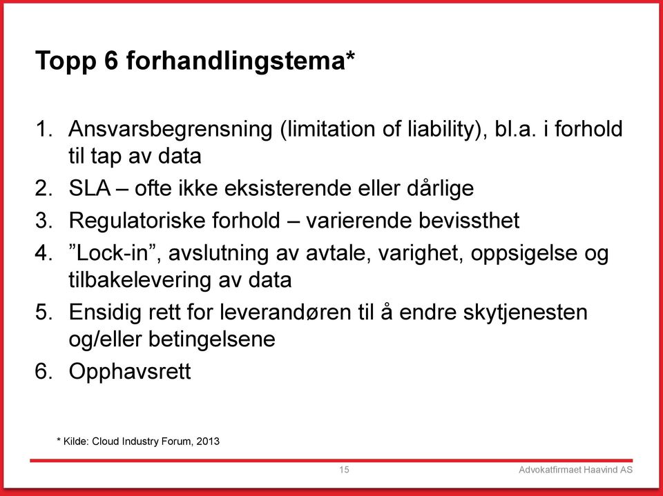 Lock-in, avslutning av avtale, varighet, oppsigelse og tilbakelevering av data 5.