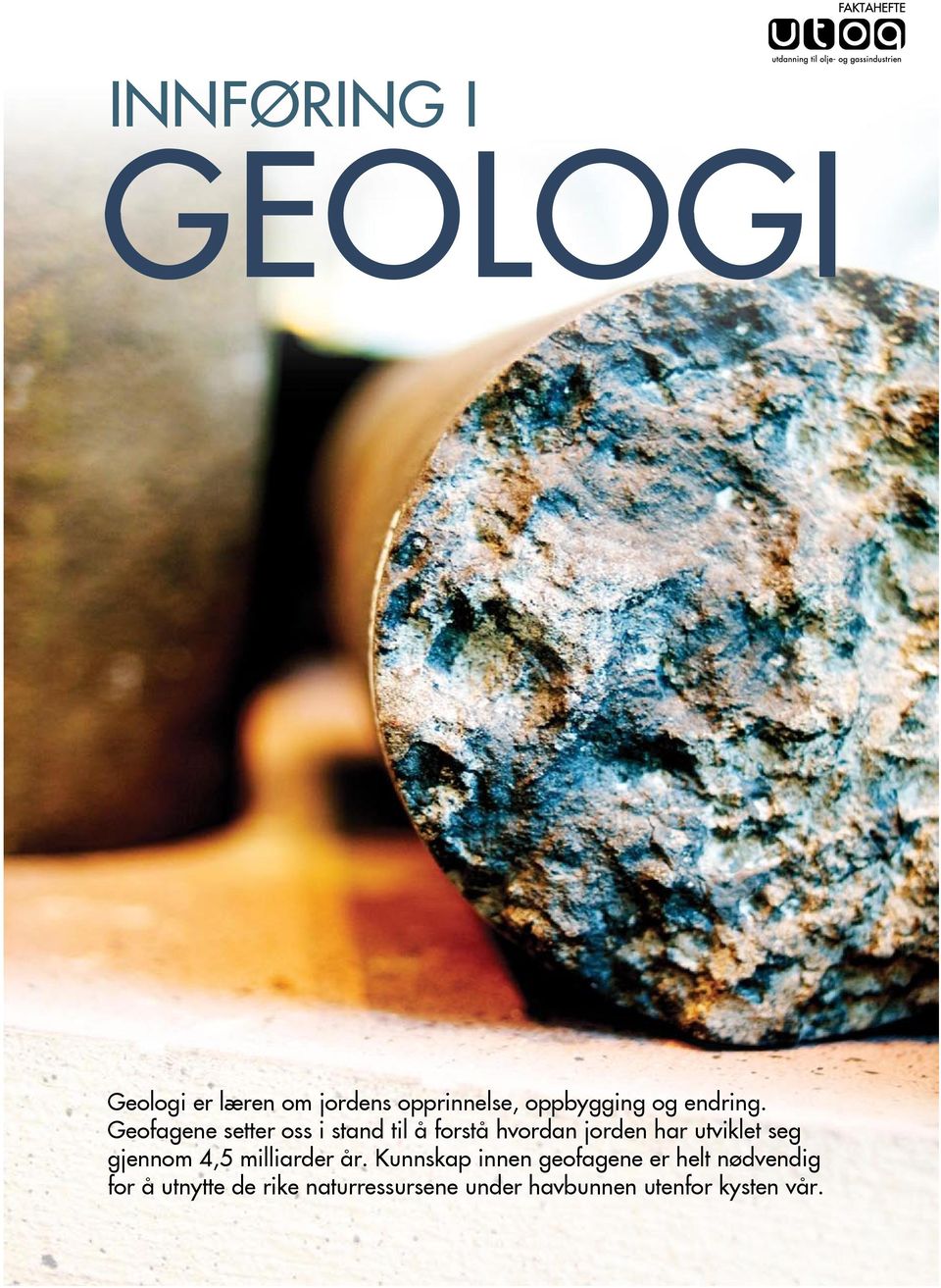 Geofagene setter oss i stand til å forstå hvordan jorden har utviklet seg