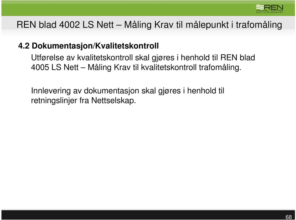 Nett Måling Krav til kvalitetskontroll trafomåling.