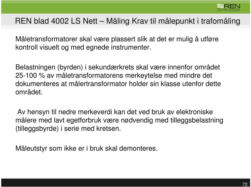 dokumenteres at målertransformator holder sin klasse utenfor dette området.